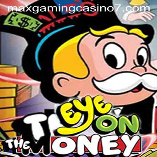 EyeOnTheMoney: A Riveting Casino Game at MaxGaming Casino