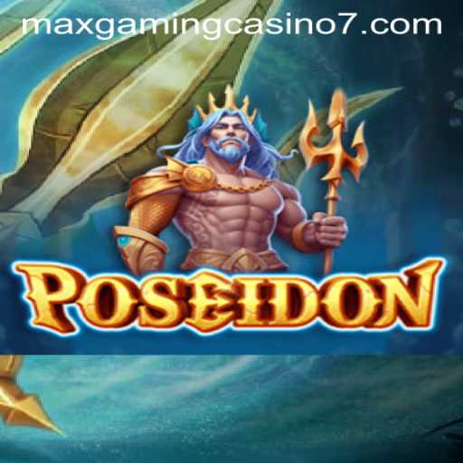Dive into the Wonders of Poseidon: A Casino Adventure at MaxGaming Casino